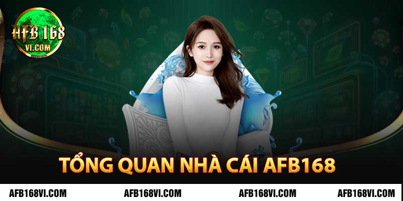 Tổng quan về nhà cái afb168